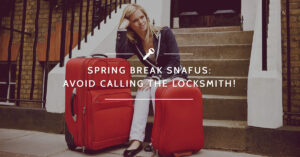 Blog-DestinLocksmith-SpringBreakSnafus
